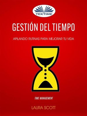cover image of Gestión Del Tiempo--Apilando Rutinas Para Mejorar Tu Vida (Time Management)